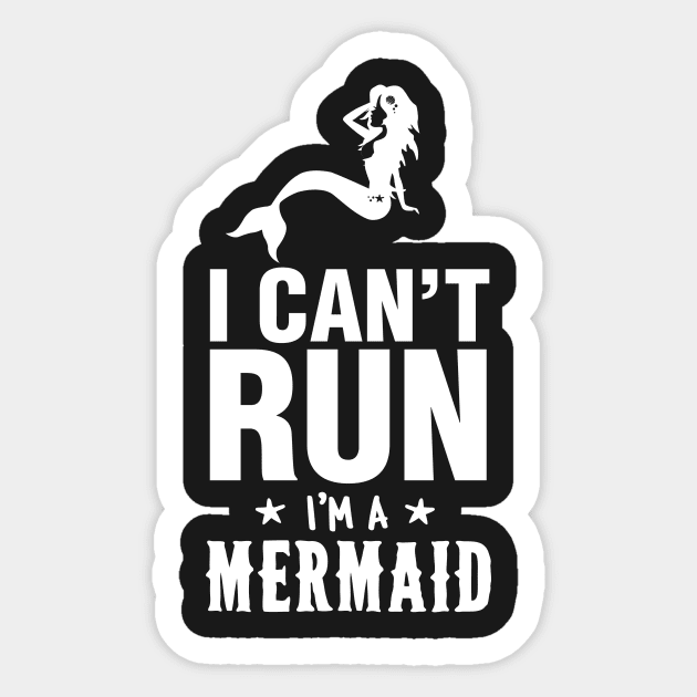 I Can't Run I'm A Mermaid Sticker by Kyandii